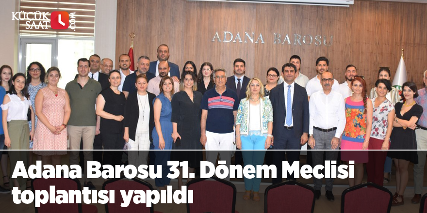 Adana Barosu 31. Dönem Meclisi toplantısı yapıldı