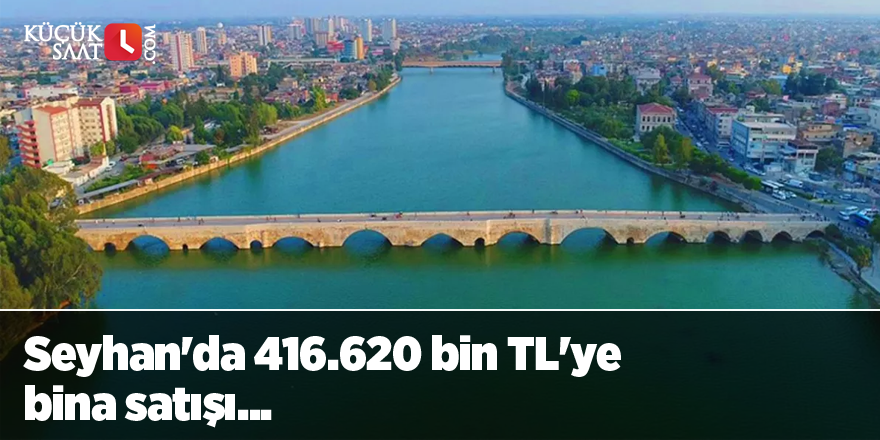 Seyhan'da 416.620 bin TL'ye bina satışı...