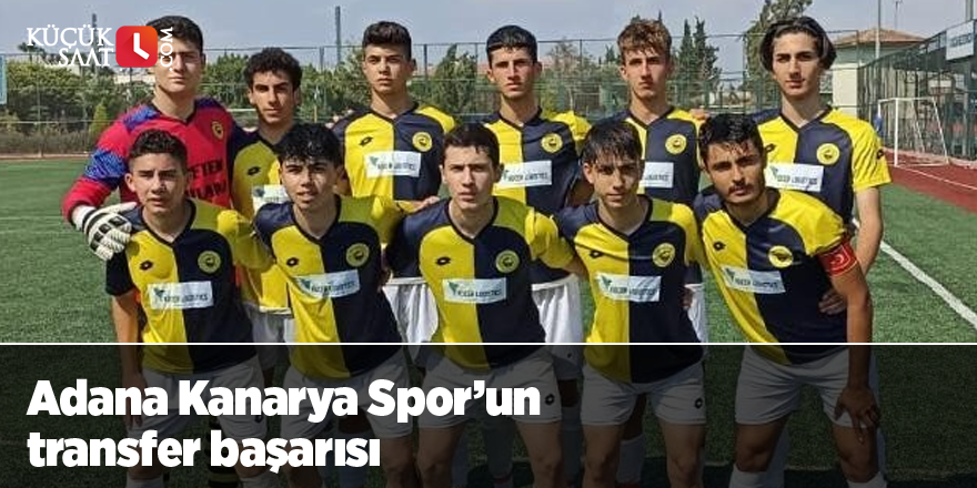 Adana Kanarya Spor’un transfer başarısı