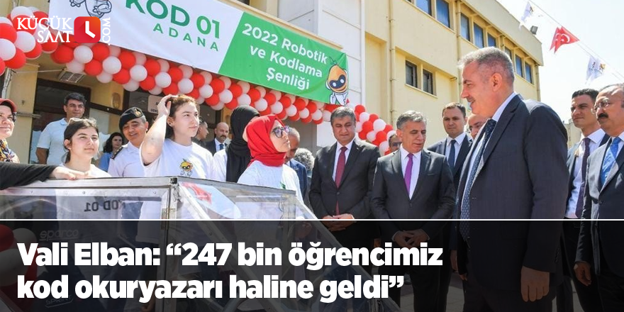 Vali Elban: “247 bin öğrencimiz kod okuryazarı haline geldi”