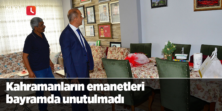 Kahramanların emanetleri bayramda unutulmadı