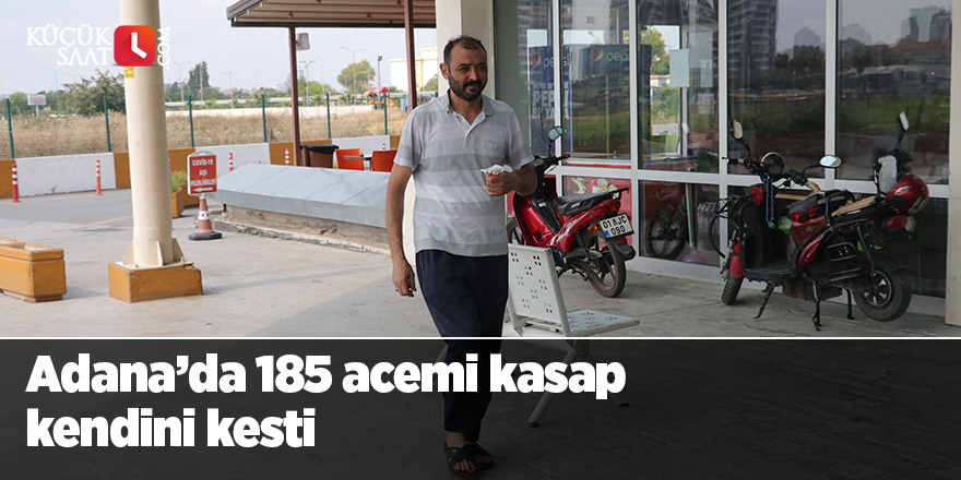 Adana’da 185 acemi kasap kendini kesti