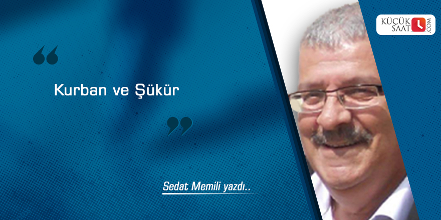 Sedat Memili: Kurban ve şükür