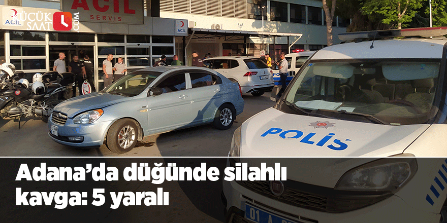 Adana’da düğünde bıçaklı ve silahlı kavga: 5 yaralı