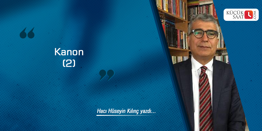 Hacı Hüseyin Kılınç: Kanon 2