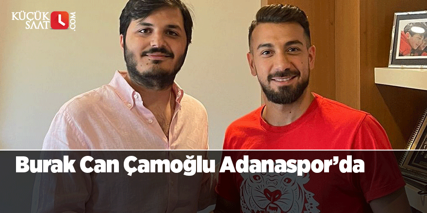 Burak Can Çamoğlu Adanaspor’da