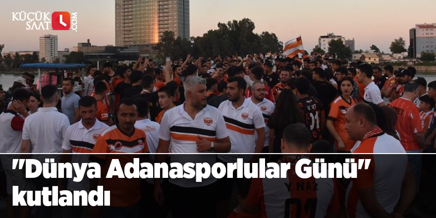 "Dünya Adanasporlular Günü" kutlandı