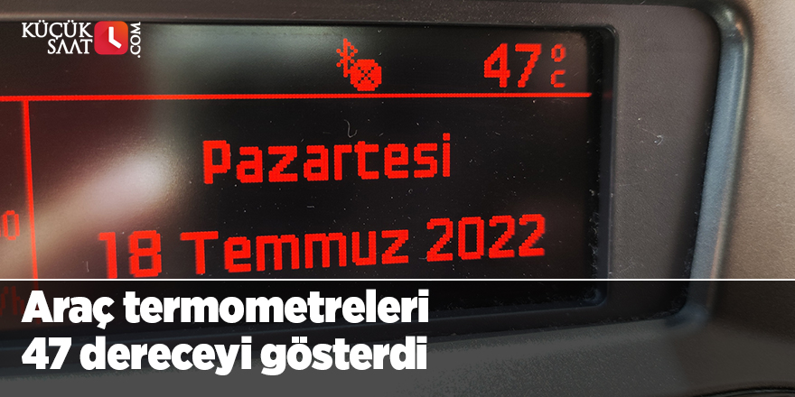 Adana'da araç termometreleri 47 dereceyi gösterdi