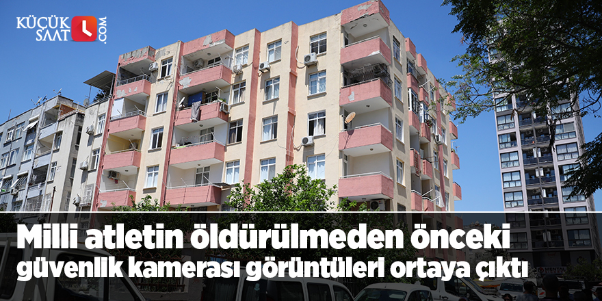 Eski milli atletin öldürülmeden önceki son güvenlik kamerası görüntüleri ortaya çıktı