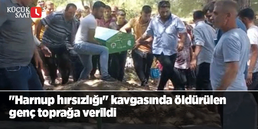 "Harnup hırsızlığı" kavgasında öldürülen genç toprağa verildi