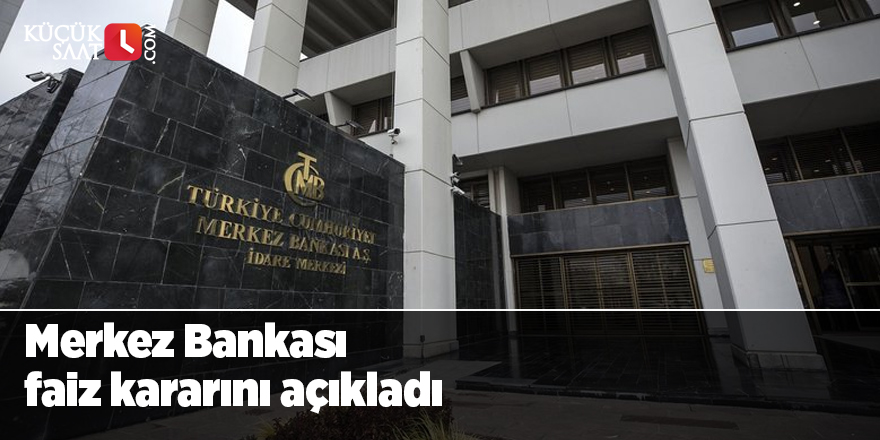 Merkez Bankası faiz kararını açıkladı