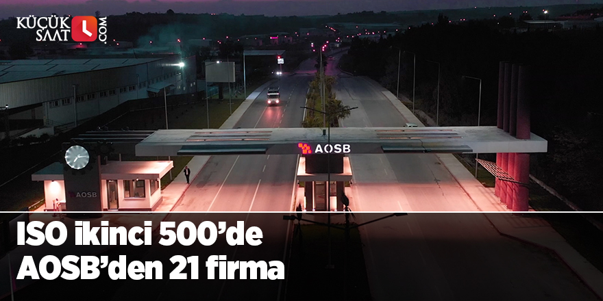 ISO ikinci 500’de AOSB’den 21 firma