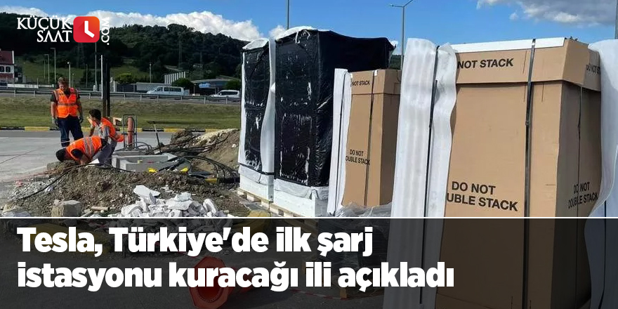 Tesla, Türkiye'de ilk şarj istasyonu kuracağı ili açıkladı