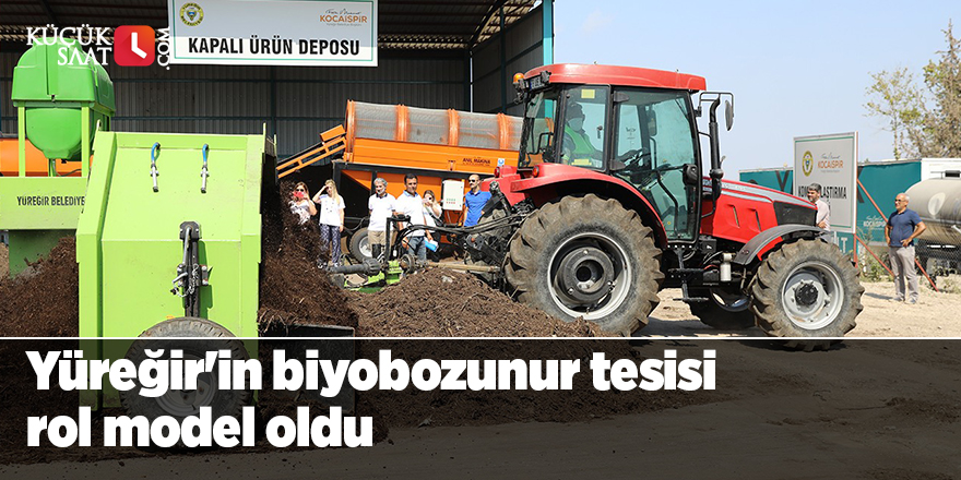 Yüreğir'in biyobozunur tesisi rol model oldu