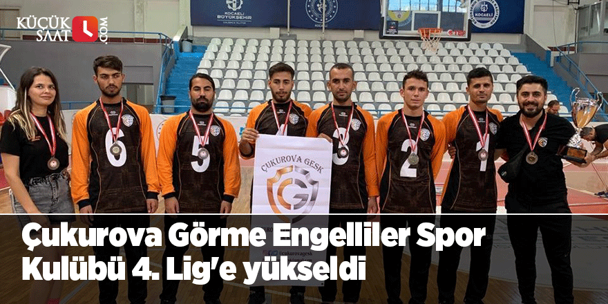 Çukurova Görme Engelliler Spor Kulübü 4. Lig'e yükseldi