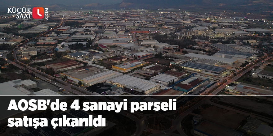 AOSB'de 4 sanayi parseli satışa çıkarıldı