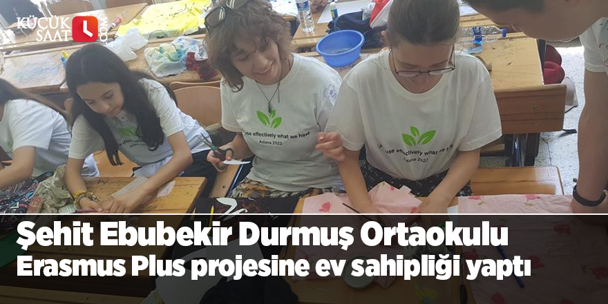 Şehit Ebubekir Durmuş Ortaokulu Erasmus Plus projesine ev sahipliği yaptı