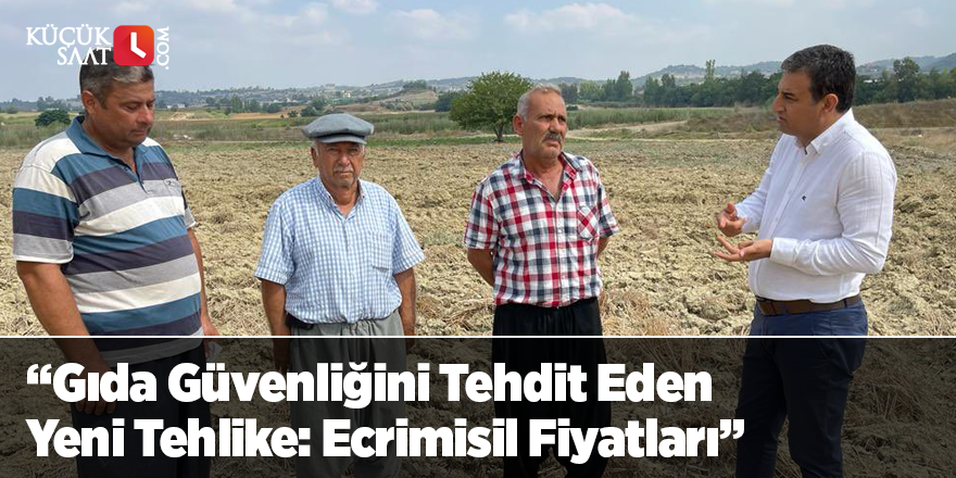 “Gıda Güvenliğini Tehdit Eden Yeni Tehlike: Ecrimisil Fiyatları”