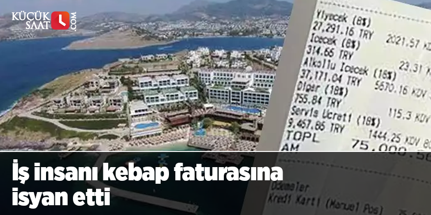 İş insanı kebap faturasına isyan etti