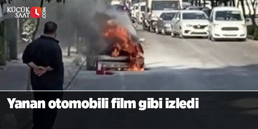 Yanan otomobili film gibi izledi