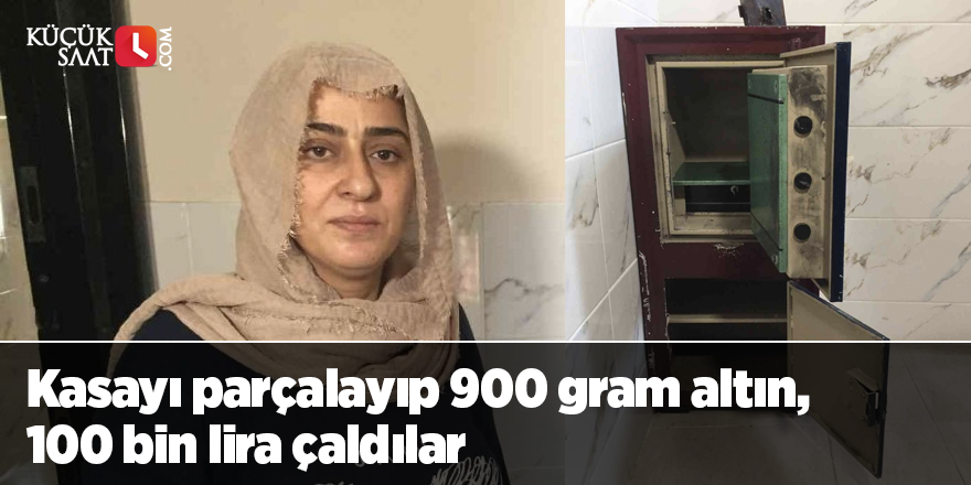 Kasayı parçalayıp 900 gram altın, 100 bin lira çaldılar