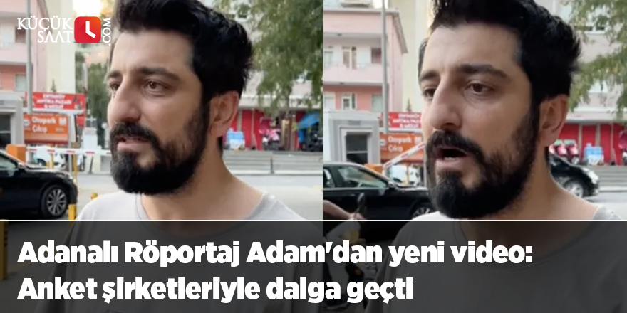 Adanalı Röportaj Adam'dan yeni video: Anket şirketleriyle dalga geçti