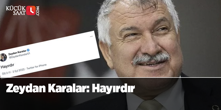 Zeydan Karalar: Hayırdır