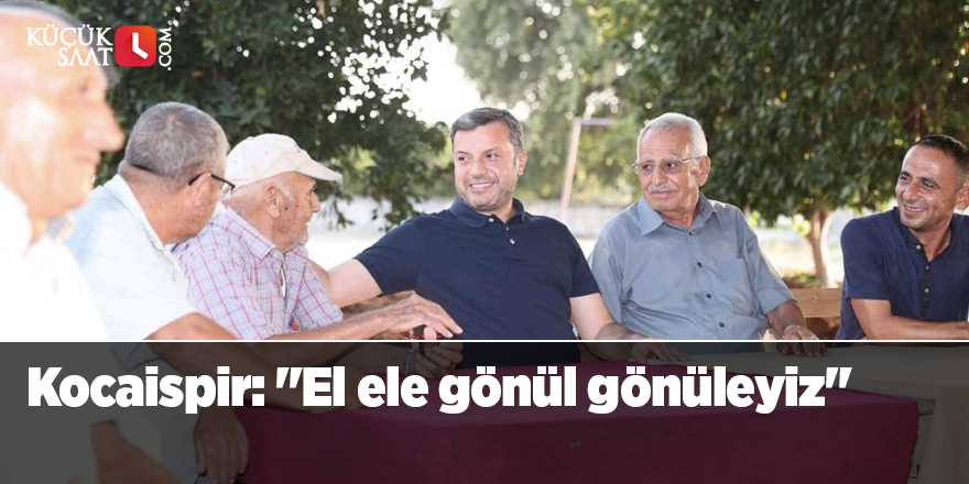 Kocaispir: "El ele gönül gönüleyiz"