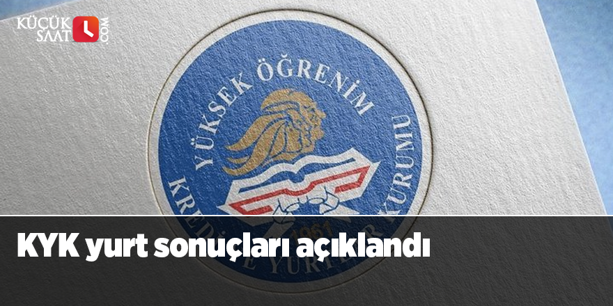 KYK yurt sonuçları açıklandı