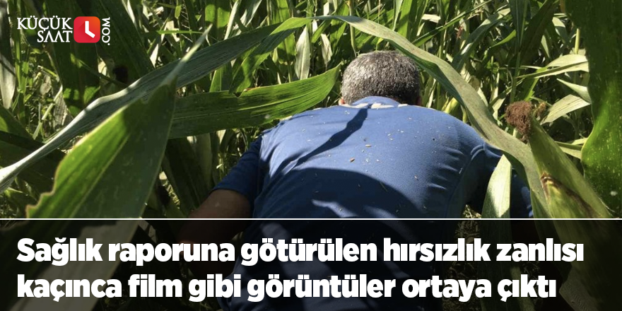 Sağlık raporuna götürülen hırsızlık zanlısı kaçınca film gibi görüntüler ortaya çıktı