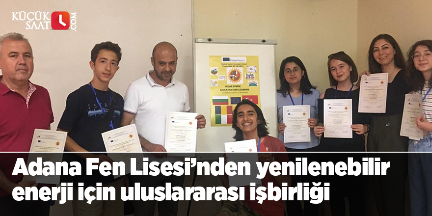 Adana Fen Lisesi’nden yenilenebilir enerji için uluslararası işbirliği