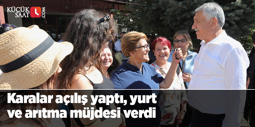 Karalar açılış yaptı, yurt ve arıtma müjdesi verdi