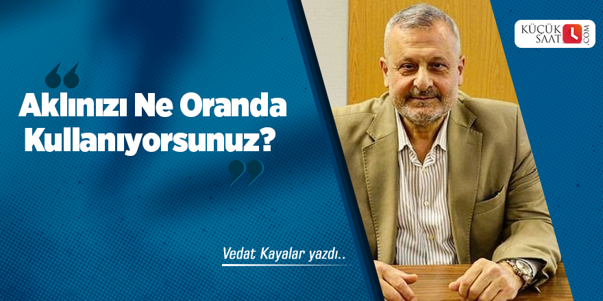 Aklınızı Ne Oranda Kullanıyorsunuz?