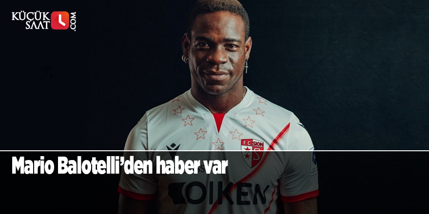 Mario Balotelli’den haber var