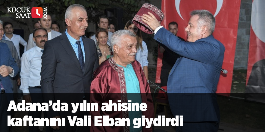 Adana’da yılın ahisine kaftanını Vali Elban giydirdi