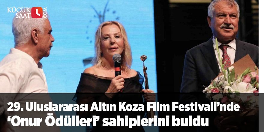 29. Uluslararası Altın Koza Film Festivali’nde ’Onur Ödülleri’ sahiplerini buldu