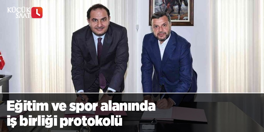 Eğitim ve spor alanında iş birliği protokolü