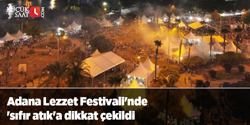 Adana Lezzet Festivali'nde 'sıfır atık'a dikkat çekildi