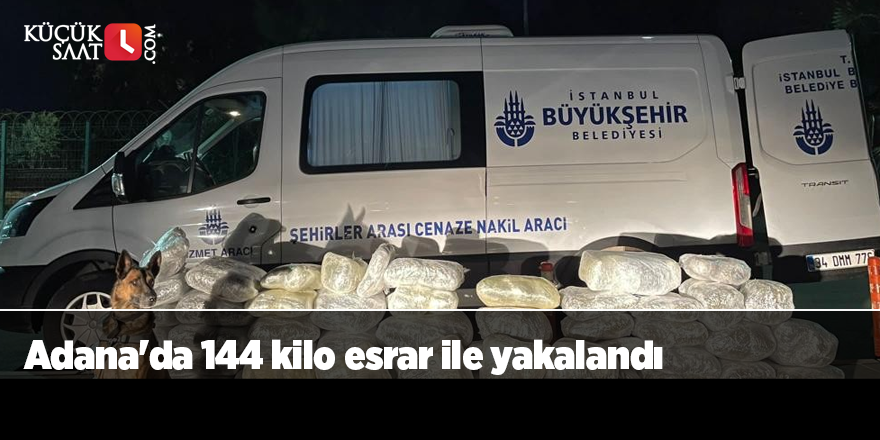 Adana'da 144 kilo esrar ile yakalandı