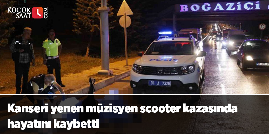 Kanseri yenen müzisyen scooter kazasında hayatını kaybetti