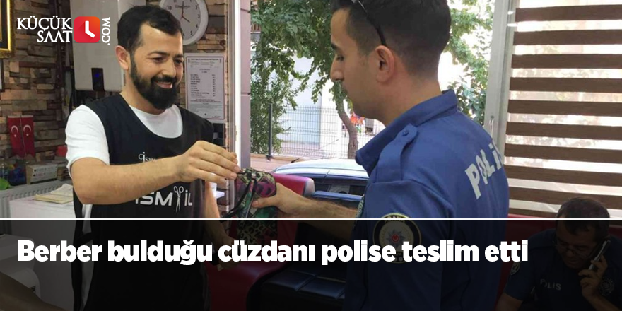 Berber bulduğu cüzdanı polise teslim etti