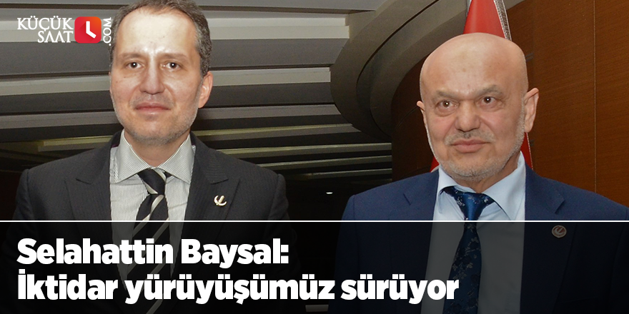 Baysal: İktidar yürüyüşümüz sürüyor