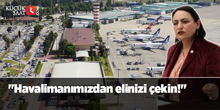 "Havalimanımızdan elinizi çekin!"