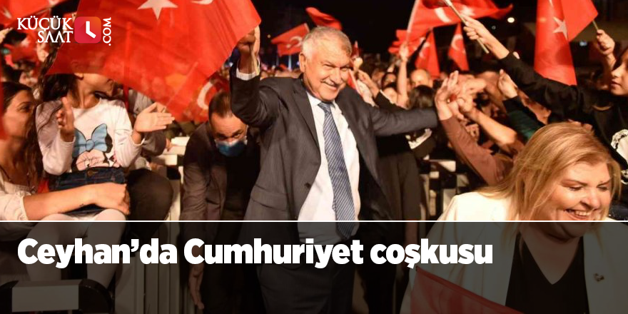 Ceyhan’da Cumhuriyet coşkusu