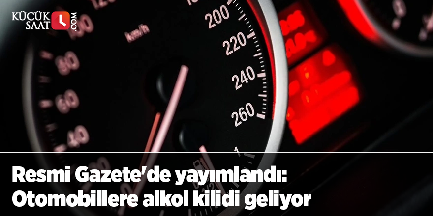 Resmi Gazete'de yayımlandı: Otomobillere alkol kilidi geliyor