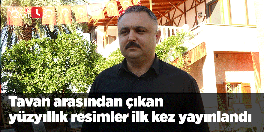 Tavan arasından çıkan yüzyıllık resimler ilk kez yayınlandı