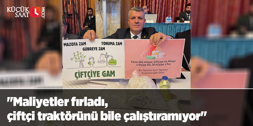 "Maliyetler fırladı, çiftçi traktörünü bile çalıştıramıyor"