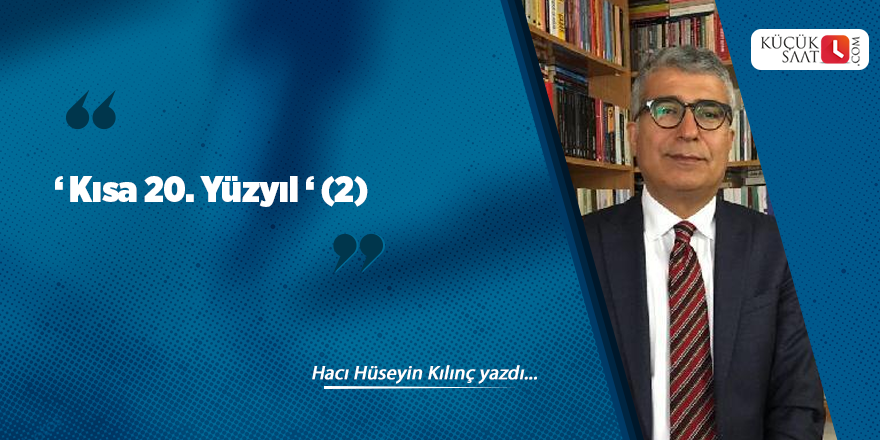 ‘ Kısa 20.Yüzyıl ‘ (2)