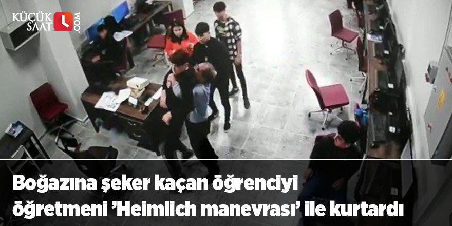 Boğazına şeker kaçan öğrenciyi öğretmeni ’Heimlich manevrası’ ile kurtardı