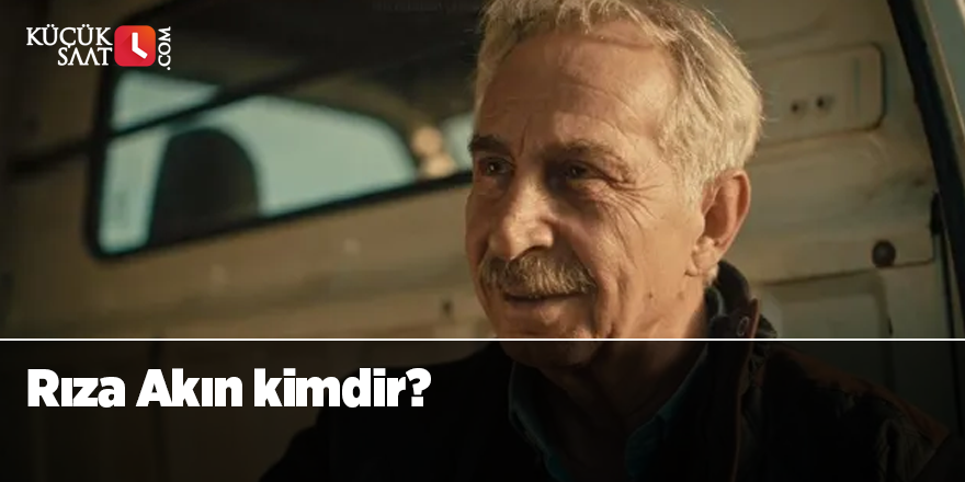 Rıza Akın kimdir?